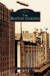 Boston Garden Hardcover