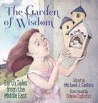 The Garden Of Wisdom - Earth Tales From The Middle East Hardcover