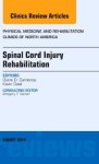 Spinal Cord Injury Rehabilitation An Issue Of Physical Medicine And Rehabilitation Clinics Of North America
