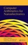 Computer Arithmetics For Nanoelectronics   Hardcover New