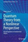 Quantum Theory From A Nonlinear Perspective - Riccati Equations In Fundamental Physics Hardcover 1ST Ed. 2018
