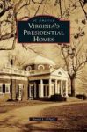 Virginia& 39 S Presidential Homes Hardcover