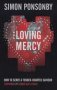 Loving Mercy - How To Serve A Tender-hearted Saviour   Paperback New Edition