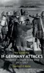 If Germany Attacks - The Battle In Depth In The West 1915-1917 Hardcover