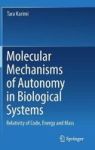 Molecular Mechanisms Of Autonomy In Biological Systems - Relativity Of Code Energy And Mass Hardcover 1ST Ed. 2018
