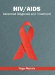 Hiv aids: Advanced Diagnosis And Treatment Hardcover