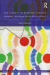 The Thought Of Bernard Stiegler - Capitalism Technology And The Politics Of Spirit Hardcover