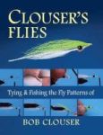 Clouser& 39 S Flies - Tying And Fishing The Fly Patterns Of Bob Clouser Paperback