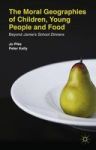 The Moral Geographies Of Children Young People And Food - Beyond Jamie& 39 S School Dinners Hardcover