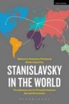 Stanislavsky In The World - The System And Its Transformations Across Continents Hardcover