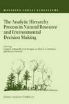 The Analytic Hierarchy Process in Natural Resource and Environmental Decision Making
