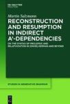 Reconstruction And Resumption In Indirect A'-dependencies - On The Syntax Of Prolepsis And Relativization In Swiss German And Be