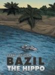 Bazil The Hippo Hardcover