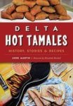 Delta Hot Tamales - History Stories & Recipes Paperback