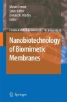 Nanobiotechnology Of Biomimetic Membranes Fundamental Biomedical Technologies