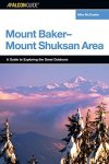 A Falconguide To The Mount Baker-mount Shuksan Area Exploring Series