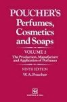 Perfumes Cosmetics And Soaps V. 2: Production Manufacture And Application Of Perfumes Hardcover 9TH Ed. 1993