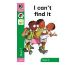 I Can't Find It : Book 9: Gr 1: Reader Paperback Softback