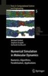 Numerical Simulation In Molecular Dynamics - Numerics Algorithms Parallelization Applications Hardcover 2007 Ed.