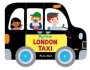 Whizzy Wheels: My First London Taxi Board Book Illustrated Edition