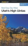 Best Easy Day Hikes Utah's High Uintas Best Easy Day Hikes Series