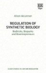 Regulation Of Synthetic Biology - Biobricks Biopunks And Bioentrepreneurs Hardcover