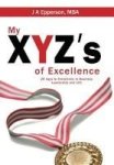 My Xyzs Of Excellence - 26 Days To Excellence In Business Leadership And Life Hardcover
