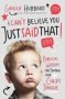 I Can&  39 T Believe You Just Said That - Biblical Wisdom For Taming Your Child&  39 S Tongue   Paperback