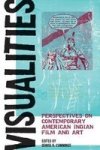 Visualities - Perspectives on Contemporary American Indian Film and Art Paperback