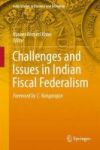 Challenges And Issues In Indian Fiscal Federalism Hardcover 1ST Ed. 2017