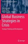Global Business Strategies In Crisis - Strategic Thinking And Development Hardcover 1ST Ed. 2017