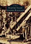 Sumpter Valley Logging Railroads Paperback