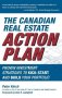 The Canadian Real Estate Action Plan: Proven Investment Strategies To Kick Start And Build Your Portfolio