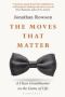 The Moves That Matter - A Chess Grandmaster On The Game Of Life   Paperback