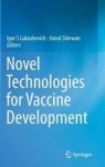 Novel Technologies For Vaccine Development Hardcover 2014 Ed.