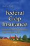 Federal Crop Insurance - Background & Costs Of Insuring Higher Production Risks   Paperback