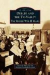 Dublin And The Tri-valley - The World War Ii Years Hardcover