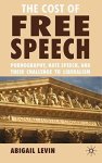 The Cost Of Free Speech: Pornography Hate Speech And Their Challenge To Liberalism