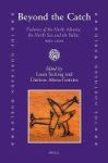 Beyond The Catch - Fisheries Of The North Atlantic The North Sea And The Baltic 900-1850 Hardcover