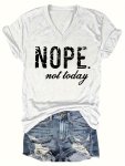 Plus Size Nope Not Today Print T-Shirt Casual Short Sleeve V Neck Top For Spring & Summer Women's Plus Size Clothing