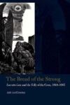 The Bread Of The Strong - Lacouturisme And The Folly Of The Cross 1910-1985 Paperback