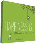 Happiness Is... 500 Ways To Be In The Moment Paperback