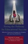 Paving The Pathway For Educational Success - Effective Classroom Strategies For Students With Learning Disabilities Hardcover