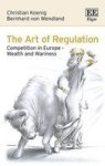 The Art Of Regulation - Competition In Europe - Wealth And Wariness Hardcover
