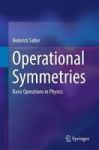 Operational Symmetries - Basic Operations In Physics Hardcover 1ST Ed. 2017