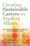 Creating Sustainable Careers In Student Affairs - What Ideal Worker Norms Get Wrong And How To Make It Right   Paperback