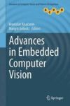 Advances In Embedded Computer Vision Hardcover 2014 Ed.