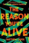 The Reason You& 39 Re Alive Paperback