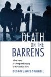 Death On The Barrens - A True Story Of Courage And Tragedy In The Canadian Arctic Paperback
