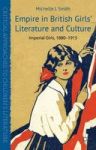 Empire in British Girls' Literature and Culture - Imperial Girls, 1880-1915 Hardcover